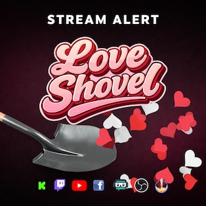 May include: A graphic for a streaming alert with the words "Love Shovel" in a pink and red retro font. A shovel is next to the text, with red and white heart shapes. Social media icons are at the bottom.