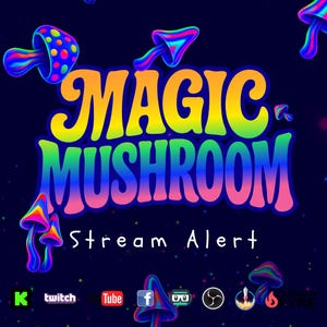 May include: A colorful graphic design with the text "MAGIC MUSHROOM" in rainbow colors. The text is surrounded by psychedelic mushrooms. The text "Stream Alert" is below the main text. The image also includes icons for Twitch, YouTube, Facebook, and other social media platforms.
