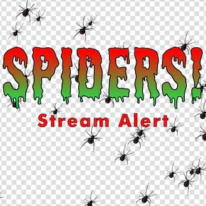 May include: A green and red dripping text graphic that says "SPIDERS!" with the word "Stream Alert" below it. The background is a transparent checkered pattern with black spiders scattered throughout.