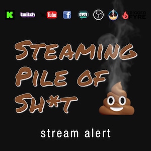 May include: A black background with a brown steaming pile of poop emoji with a smiling face. The text "STEAMING PILE OF SH*T" is written in brown above the emoji. The text "stream alert" is written in white below the emoji. The logos for Twitch, YouTube, Facebook, and other social media platforms are in the top right corner of the image.