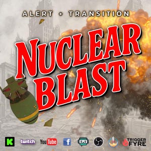 May include: A red and white graphic with the text "Nuclear Blast" in a bold font. The graphic is set against a backdrop of a city in ruins with a large mushroom cloud in the background. The text "Alert + Transition" appears at the top of the graphic.