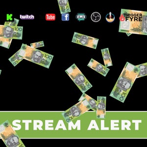 Op de afbeelding: Een zwarte achtergrond met vallende Australische $100 biljetten. De afbeelding bevat social media-iconen voor Twitch, YouTube en Facebook, samen met de tekst "STREAM ALERT" in een groene banner en het logo "TRIGGER FYRE".