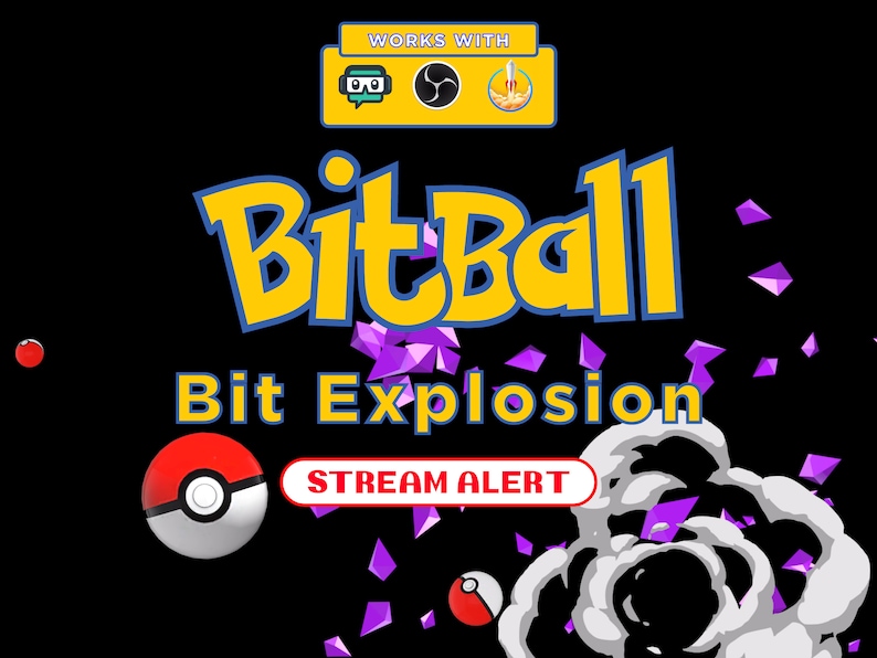 May include: A yellow and blue graphic with the text "BitBall Bit Explosion" and the words "STREAM ALERT" in a red box. The graphic features a purple explosion with a white cloud and a red and white Pokeball.