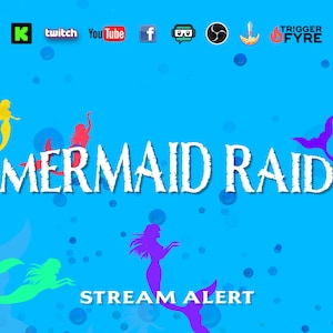 Peut inclure: Un fond bleu avec le texte "MERMAID RAID" en blanc. Le texte est entouré de cinq sirènes colorées. Le texte "STREAM ALERT" est en bas de l'image.