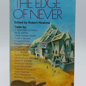 May include: Vintage paperback book titled "The Edge of Never" with a blue cover. The cover features an illustration of a castle and the text "Classic and Contemporary Tales of the Supernatural." Edited by Robert Hoskins.