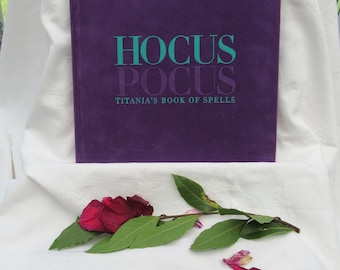 Hocus Pocus - Titania's Book of Spells - Vintage White Magic Book 2000