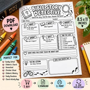 May include: A white printable activity sheet titled Bible Story Detective with black line art graphics including a Bible, magnifying glass, and binoculars. The sheet features sections for Who, What, Where, When, Why, and a Find the Clues checklist.