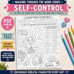 May include: A printable coloring page titled Walking Through the Word Series Self-Control 30 Days of Scripture to Help Me Make Wise Choices. The page features a child character, numbered sections, a list of 30 scripture references, and text.