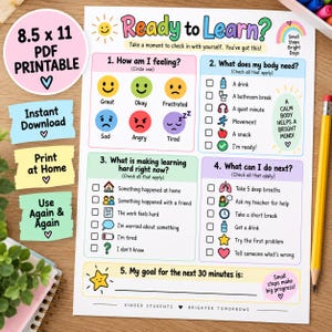 May include: A printable 8.5 x 11 inch PDF worksheet titled Ready to Learn with five sections for emotional check-ins. It features colorful icons, checkboxes, and text prompts to help identify feelings, physical needs, learning challenges, and next steps.
