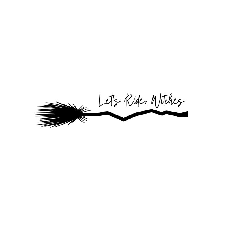 Let's Ride Witches | Witches Broom | PNG - Etsy