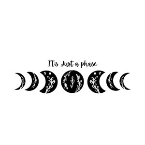 It's Just a Phase | Moon Phase | PNG SVG Bundle