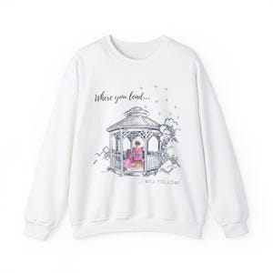 Gilmore Girl Where You Lead I Will Follow Sweatshirt, Gift for Her, Mother Daughter Shirt, Gilmore Girl Apparel, Gilmore Girl Fan Gift