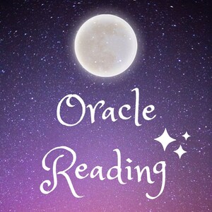 May include: A full moon shines brightly in a night sky filled with stars. The words "Oracle Reading" are written in a white, cursive font below the moon.