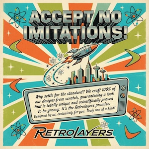 May include: Retro-style graphic with the text "ACCEPT NO IMITATIONS!" A rocket ship flies above a city skyline. The image features atomic symbols, boomerangs, and the text "RETROLAYERS".