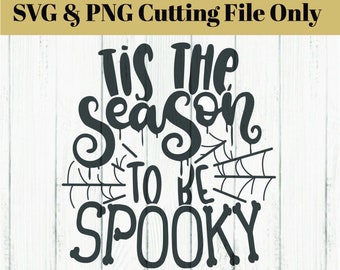Tis the Season to Be Spooky SVG & PNG