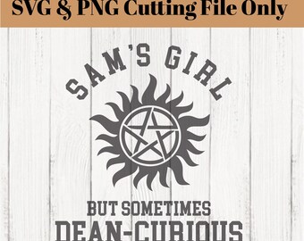Sam's Girl But Sometimes Dean-Curious SVG & PNG