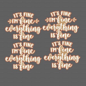 Het is prima, ik ben in orde, alles is in orde SVG & PNG krijtbestand, DIY, Glowforge, laserbestand .15 offset
