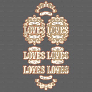 All of Me All of You SVG & PNG file  , DIY, Glowforge, Laser File .15 offset