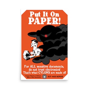 Cylon War Propaganda Poster - &quot;Put It On Paper&quot;