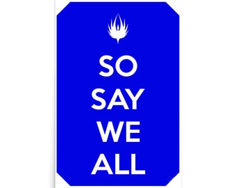 Cylon War Propaganda Poster - "Keep Calm"-style "So Say We All" (Blue)