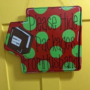 Hide Packages From Husband - Door Hanger - Wall Decoration - Funny Sign - Christmas Decor - Holiday Gag Gift - White Elephant - Secret Santa