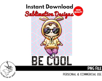 Be Cool Easter Bunny PNG Easter Sublimation Design Download