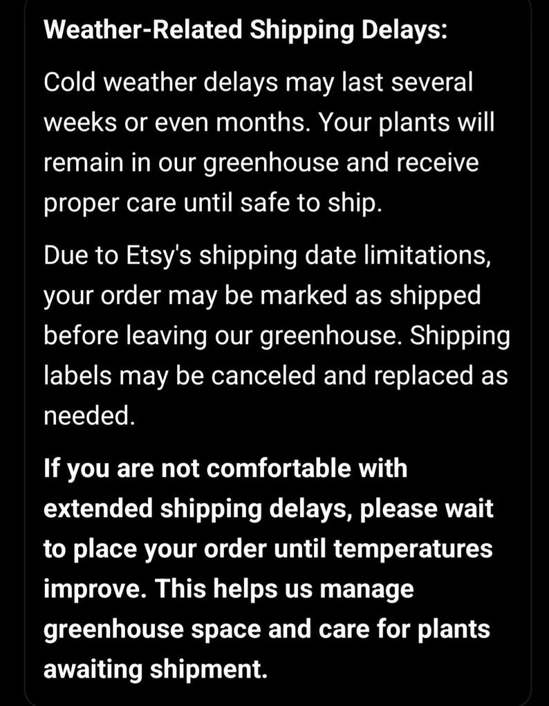 May include: A black informational graphic with white text titled Weather-Related Shipping Delays. The text explains policies regarding cold weather, greenhouse plant care, Etsy shipping date limitations, and order management.