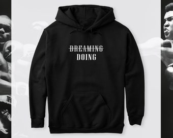 Dreaming-Doing Sudadera con capucha/Sudadera / Arte / Diseño / Gimnasio / Muhammed Ali / Motivación / (Diseño Premium)