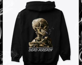 Calavera de un esqueleto con cigarrillo encendido "Dead Already" Sudadera con capucha / Sudadera / Esqueleto / Cigarrillo / Gimnasio / (Diseño Premium)