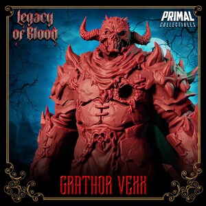 May include: A red Grathor Vexx figure from Primal Collectibles, with the text "Legacy of Blood". The figure has a horned skull head, detailed armor, and a dark green cape. The background is a dark blue night scene.