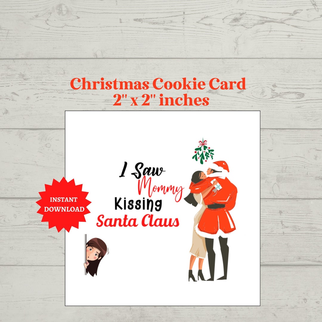 Printable Cookie Cards, I Saw Mommy Kissing Santa Claus, Christmas ...