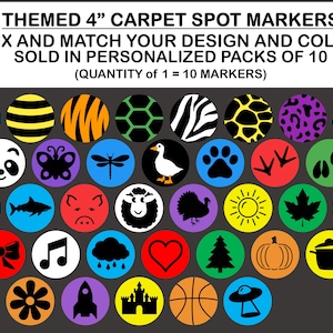 May include: A collection of circular 4-inch carpet spot markers featuring various graphic designs including animals, nature elements, shapes, and objects. The text at the top reads THEMED 4" CARPET SPOT MARKERS MIX AND MATCH YOUR DESIGN AND COLOR.