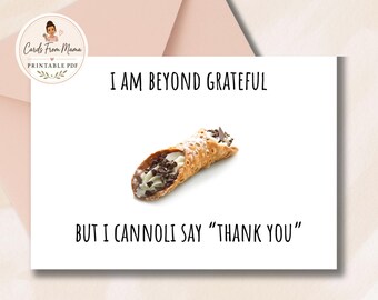 Cannoli Pun Thank You Card | Hilarious Printable Greeting Card | Funny Thank You Card | Last Minute Card | Thankful Cards |