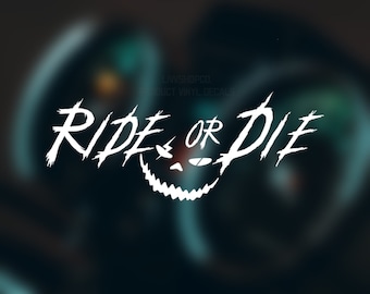 Ride or Die Vinyl Decal. Sticker For Mountain Bike, MTB, Motorcycle, Moto, Car Decal.