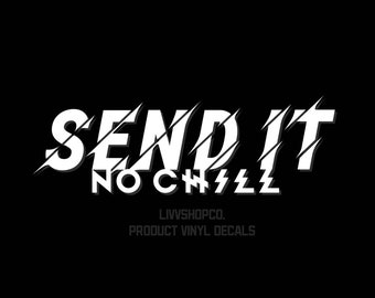 Send It, No Chill Vinyl Decal. Motorcycles Decal // Car Decal // Window Decal // Bike Decal // Just Send It // Full Gas Full Send