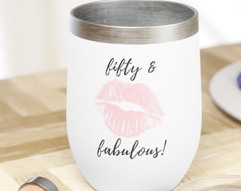 Fifty & Fabulous! Chill Wine Tumbler | Fiftieth Birthday Gift | Wine Lover Gift | Birthday Party Essentials | Birthday Beverage Tumbler