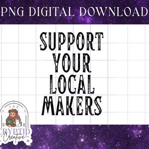 Support Your Local Makers PNG Support Local PNG