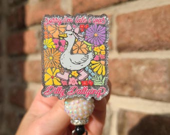 Goose Badge Reel,Nurse Gift, lanyard, funny dilly dallying