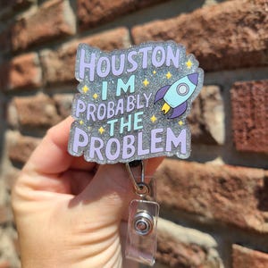 Houston I'm The Problem Badge Reel: funny badge reel, rocket ship badge, nurse gift, lanyard, teacher gift
