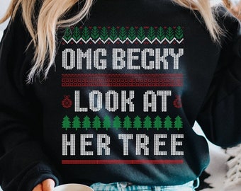 Funny Ugly Christmas Sweater • Baby Got Back • OMG Becky • Women and Men Funny Sweater • Crewneck Sweatshirt • Christmas Party Wear