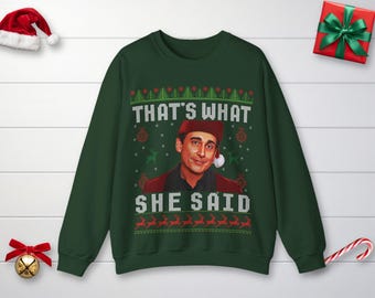 The Office Funny Ugly Christmas Sweater - Michael Scott - That's What She Said - Women Funny Crewneck Sweatshirt - Funny Christmas Gift