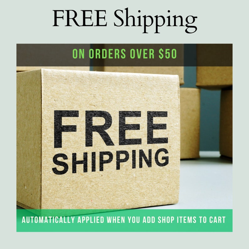 May include: A brown cardboard box with the text "FREE SHIPPING" printed on it. The text "ON ORDERS OVER $50" is printed on a white banner above the box. The text "AUTOMATICALLY APPLIED WHEN YOU ADD SHOP ITEMS TO CART" is printed on a green banner below the box.
