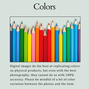 May include: A row of sharpened colored pencils in shades of blue, green, yellow, pink, orange, red, and purple. The text above reads Colors. The text below reads Digital images do the best at replicating colors on physical products, but even with the best photography, they cannot do so with 100% accuracy. Please be mindful of a bit of color variation between the photos and the item.