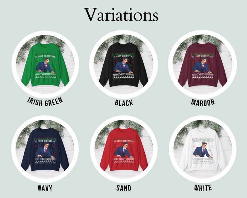 May include: Six long-sleeve crewneck sweatshirts in Irish green, black, maroon, navy, sand, and white. Each features a graphic of a person in a suit with the text ALMOST CHRISTMAS and a row of reindeer silhouettes along the bottom hem.
