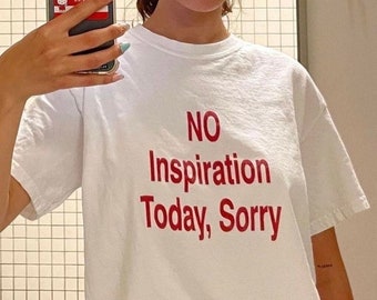 No Inspiration Today, Sorry Oversized TeeOversized tees, motivational shirt ,  Self Development, Pop Art,  Mental Health,  unisex