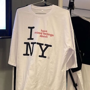 Ich habe gemischte Gefühle gegenüber N.Y. T-Shirt