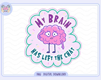 My brain has left the chat PNG, mental health png design, Trending sarcastic quotes png, trendy png sticker design, Anxious Depression png