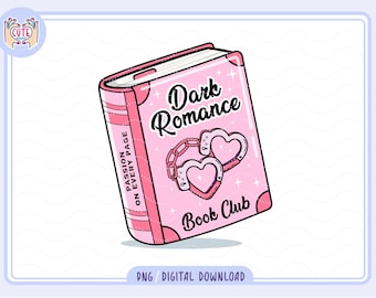 May include: A pink book with the title "Dark Romance Book Club" and the text "Passion on Every Page." The cover features heart-shaped handcuffs. The image has a cute, cartoonish style with a digital download label.
