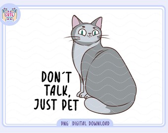 Just pet png, Cute Cat png, Cat Lover, kitten design, Good Vibes, Cute Design for Stickers, shirts, pins, mugs, funny positive quotes png