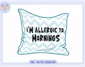 I'm allergic to mornings PNG, Trending sarcastic quotes png, Cute mental health png design, trendy png sticker design, quirky shirt design